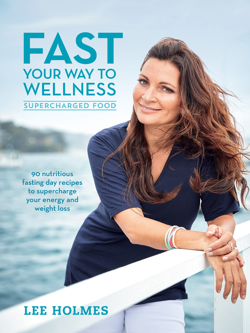 Title details for Fast Your Way to Wellness by Lee Holmes - Available